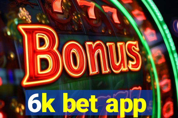 6k bet app